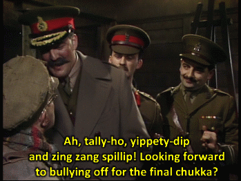 Tally Ho General Melchett style