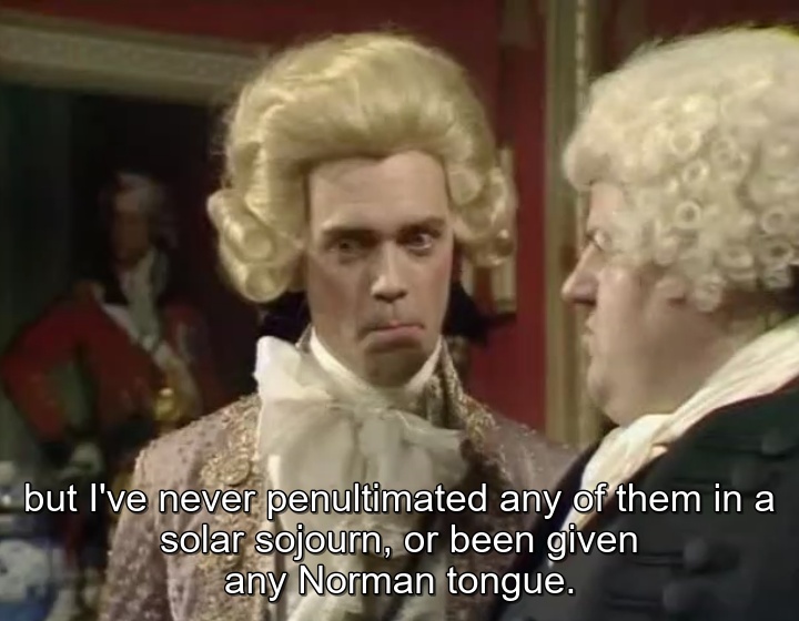 Prince George played by Hugh Laurie in Blackadder the Third