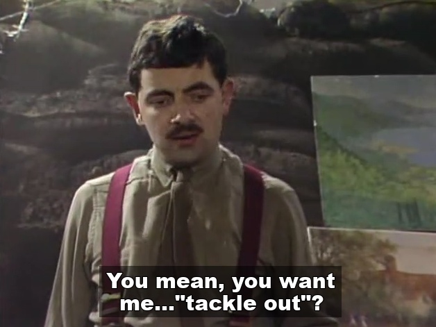 Blackadder Tackle Out