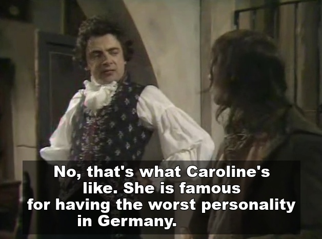 Worst personality in Germany quote from Blackadder