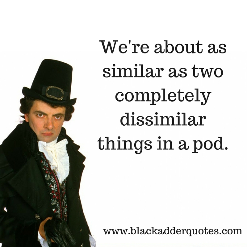 Great Blackadder quote from Series 3 Episode 6 Duel and Duality