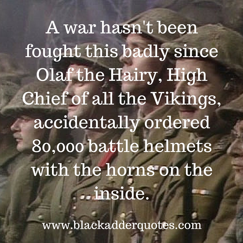 Olaf the Hairy quote from Blackadder Series 4 Episode 3 Major Star