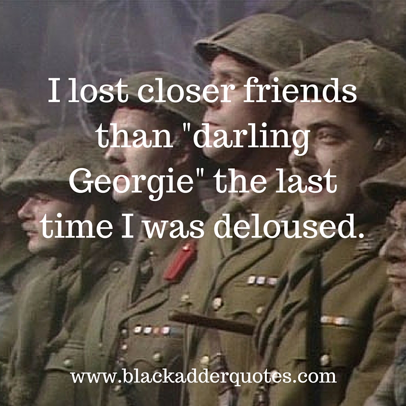 A great Blackadder quote from Blackadder Series 4 Episode 5 General Hospital