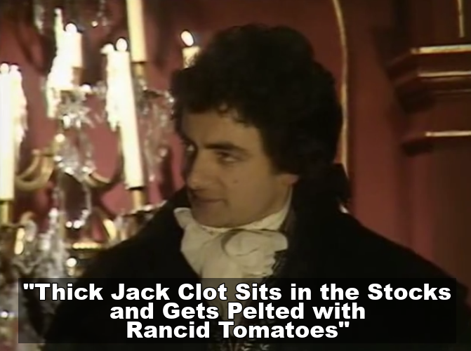 Thick Jack Clot quote from Blackadder