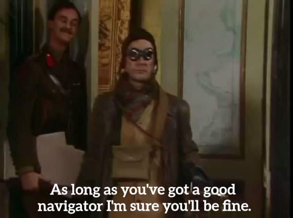 Baldrick is a navigator