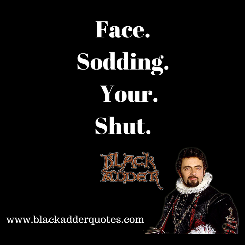 Make a sentence out of the following words: face. Sodding. Your. Shut.