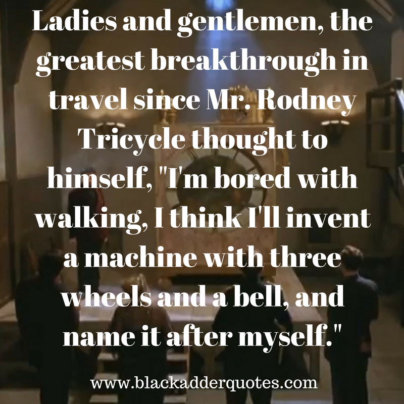 The Tricycle Quote from Blackadder Back and Forth