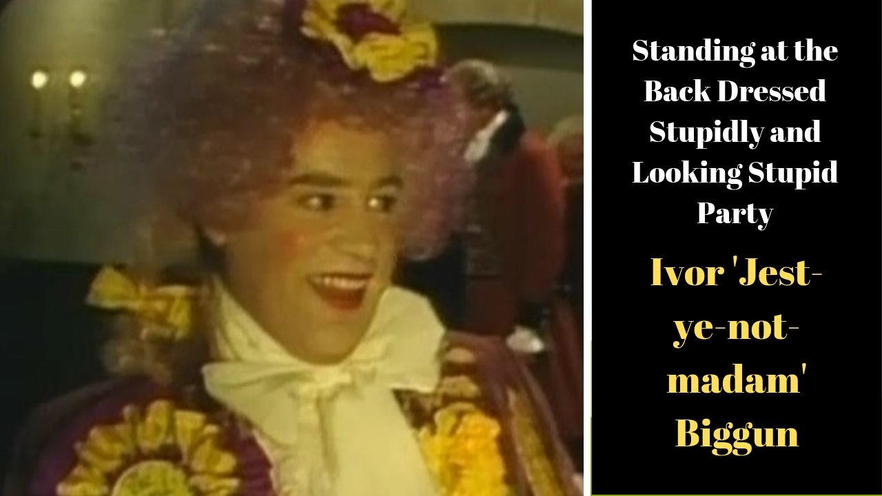 Ivor 'Jest-ye-not-madam' Biggun - Blackadder election